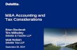 M&A Accounting and Tax Considerations - Deloitte · PDF fileM&A Accounting and Tax Considerations September 30, 2014 . ... •Streamline reporting to focus on key issues from internal