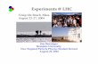 Experiments @ LHCphysics.bu.edu/neppsr/2004/Talks/LHC_Expts-Bensinger.pdf · Experiments @ LHC Jim Bensinger Brandeis University New England Particle Physics Student Retreat ... more