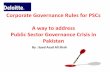 Corporate Governance Rules for PSCs A way to address ... Governance Rules for PSCs A way to address Public Sector Governance Crisis in Pakistan By : Syed Asad Ali Shah . Presentation
