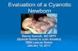 Evaluation of a Cyanotic Newborn - Wikispacesof+a+Cyanotic... · Evaluation of a Cyanotic Newborn Beena Kamath, ... cyanosis to appear if there is a 5 g reduced Hb/dL, ... oxygen