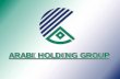 ARABI HOLDING GROUP -  · PDF fileTareq M. Al Maousherji Group Financial ... into trading of Water Equipment, ... operated by and under Arabi Holding Group,