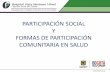 PARTICIPACIÓN SOCIAL Y FORMAS DE · PDF filequÉ regula la participaciÓn social en salud capitulo i . participacion social ... participacion social 2. la participacion polÍtica