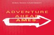 ADVENTURE AHEAD - Iowa State University · PDF fileADVENTURE AHEAD AMES. We are thrilled ... Daily Campus Visit A daily campus visit is a great way to know ... Tour areas of campus