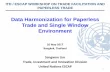 Data Harmonization for Paperless Trade and Single … 6 on Data Harmonization... · Data Harmonization for Paperless Trade and Single Window ... ASEAN ATIGA FORM D Data ... 4 For