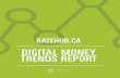 DIGITAL MONEY TRENDS REPORT - · PDF fileRateHub.ca Digital Money Trends Report combines real user data with ... influenced consumer behaviour over time. ... AMERICAN EXPRESS 34,600
