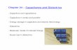 Chapter 24 – Capacitance and Dielectrics - UCF Physicsroldan/classes/Chap24_PHY2049.pdf · Chapter 24 – Capacitance and Dielectrics - Capacitors and capacitance - Capacitors in