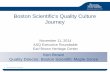 Boston Scientific's Quality Culture Journey - MNASQ.orgmnasq.org/wp-content/uploads/roundtable/Brown... · Boston Scientific's Quality Culture Journey . ... Culture to create a lean