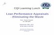 Lean Performance Appraisals - Capital Quality and … KEY CITY! STAFF AND! LEADERS IN! ... (Lead Indicators) •PERFORMANCE ... Lean Performance Appraisals.ppt Author: Dennis Sergent