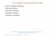 L17: Speech synthesis (front-end) - Texas A&M Universityresearch.cs.tamu.edu/prism/lectures/sp/l17.pdf · L17: Speech synthesis (front-end) ... spelling out IM or MIT but not NASDAQ