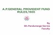 A.P.GENERAL PROVIDENT FUND RULES,1935 (1)/A.P.GENERAL... · Category of Employees Drawing Emoluments If Insured with APGLI/LIC/PLI If not insured Class IV Employees 4% of pay and