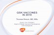 Senior Vice President Head of Global Vaccines Development ... · PDF fileHead of Global Vaccines Development GSK Biologicals. ... Varilrix Vaccines in ... World Health Organization