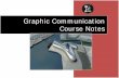 Graphic Communication Course · PDF fileGraphic Communication Course Notes . Stonelaw High Graphic Communication Page | 2 . 2D CAD Commands - Grids. Orthographic p rojecti ng id .