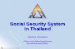 Social Security System in Thailand - · PDF fileSocial Security System in Thailand Social Security Office, Thailand ... (77 Provinces not include Bkk) Information Centre Industrial