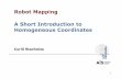 Robot Mapping A Short Introduction to Homogeneous …ais.informatik.uni-freiburg.de/teaching/ws13/mapping/pdf/slam02... · A Short Introduction to Homogeneous Coordinates Cyrill Stachniss