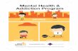 Mental Health & Addiction Program · PDF fileMental Health & Addiction Program ... (doctors that specialize in the treatment of mental illness; ... David - All About You Counseling
