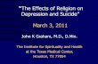 Depression and Suicide” - ISHish-tmc.org/.../ReligionDepressionandSuicide_3_3_11... · Depression and Suicide ... •March 10: Effect of Religion on Mental Health (chapter 15 HRH)