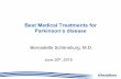 Best Medical Treatments for Parkinson’s disease · PDF file · 2015-06-23Best Medical Treatments for Parkinson’s disease Bernadette Schöneburg, M.D. June 20th, ... Rytary •