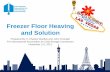 Freezer Floor Heaving and Solution - · PDF fileFreezer Floor Heaving and Solution Prepared By H. Charles Woolley and John Fountain For International Association for Cold Storage Contractors