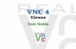 VNC Viewer User Guide - RealVNC® · PDF file5 contents introduction using vnc viewer further information assistance index page Scaling the viewer window VNC Viewer 4 offers a new