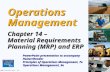 [PPT]Material Requirements Planning (MRP) and ERPhcmsc002/heizer_14.ppt · Web viewChapter 14 – Material Requirements Planning (MRP) and ERP PowerPoint presentation to accompany