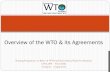 Overview of the WTO & its Agreementswtocentre.iift.ac.in/CBP/An Overview of WTO Agreements Their... · Overview of the WTO & its Agreements . Outline ... 1 Jan. 1948 Entry into force