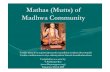 Mathas (Mutts) of Madhwa Community - xa.yimg.com · PDF fileWith a namaskara to Srimad Acharya, Guru Sri Raghavendra Rayaru and to all the Yathis of Madhva Parampara, let me commence