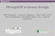 MongoDB schema design - Derick Rethans · PDF fileMongoDB schema design PHP Benelux - Leuven, Belgium ... Simple data structure ... mongoDB also benefits from