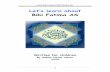 Let’s learn about Bibi Fatima AS - Shia books for · PDF fileLet’s learn about Bibi Fatima AS 1 Let’s learn about ... Nur e Fatima Sakina Zahra Zahra Aadil ... Bibi Fatima‘s