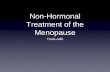 Non-Hormonal Treatment of the Menopause Adib.pdf · Non-Hormonal Treatment of the Menopause Tania Adib . Menopause ... Acupuncture • 6 RCTs • Breast ...