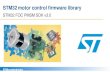 STM32 motor control firmware library -  · PDF filepermanent magnet synchronous motors (PMSM), ... Field oriented control ... STM32 motor control firmware library