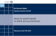 How to participate in ESA procurements - parp.gov.pl · PDF fileHow to participate in ESA procurements ... •Prodex . Warszawa, April 14th 2014 ... and intentions of possible competitors