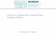 Lecture 3: Exploratory Spatial Data Analysis (ESDA) · PDF fileExtensive variable tends to be correlated with ... and is referred to as a intensive variable. Data: ... Property of