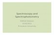 Spectroscopy and Spectrophotometry - Princeton …gk/AST542/mike.pdf · Spectroscopy and Spectrophotometry ...