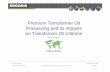 Premium Transformer Oil Processing and its impacts on ... ERGON 2011_0.pdf · Premium Transformer Oil ... Transformer, since oil change / regeneration is not frequent as for a Car