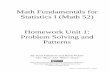 Math Fundamentals for Statistics I (Math 52) … 52 – Homework Unit 1 – Page 1 Math Fundamentals for Statistics I (Math 52) Homework Unit 1: Problem Solving and Patterns By Scott