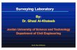 Jordan University of Science and Technology …ggalkhateeb/Sources/Courses/Surveying Laboratory...Jordan University of Science and Technology Department of Civil Engineering. ... Laboratory