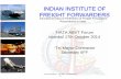 INDIAN INSTITUTE OF FREIGHT FORWARDERS - FIATAfiata.com/fileadmin/user_upload/documents/recent_views/ABLM/ABVT/... · INDIAN INSTITUTE OF FREIGHT FORWARDERS Educational wing of Federation