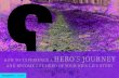 HERO S JOURNEY - Change Thischangethis.com/manifesto/115.05.HerosJourney/pdf/115.05.Heros... · how to experience a hero s journey and become the hero of your own life story jeremiah