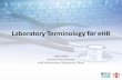 Laboratory Terminology for eHR - ehealth.gov.hk. Laboratory... · Recap - Terminology to be used •Chemical Path / Haematology / Immunology ... Terminology reference Test Mapping