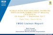 IMSO Liaison Report - iho.int · PDF fileIMSO – Main responsibilities – Article 3 of the IMSO Convention Ensuring the provision, by each Provider (so far Inmarsat), of maritime