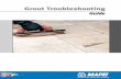 Grout Troubleshooting - · PDF fileGrout Troubleshooting . ... Wet the tile surface or use UltraCareTM Grout Release on it, ... Ensure that the tile-setting material is fully cured