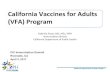 California Vaccines for Adults (VFA) Program - · PDF fileCalifornia Vaccines for Adults (VFA) Program CIC Immunization Summit ... i2i 5 NextGen, Allscripts ... Vaccine doses administered