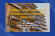 Carbon Implications of Construction Materials · PDF fileCarbon Implications of Construction Materials Selection ... Wälludden Project, Växjo, Sweden Material Wood ... 2 of 13 mm