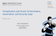 Virtualization and Cloud: Orchestration, Automation, · PDF fileSESSION ID: Virtualization and Cloud: Orchestration, Automation, and Security Gaps . CSV-R02 . Dave Shackleford . Founder