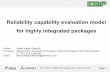 Reliability capability evaluation model for highly ... · PDF filePackage Leadframe Packages Integration ... package face-to-face Embedded ... „Reliability capability evaluation