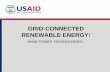 GRID-CONNECTED RENEWABLE ENERGY Wind technology is: • Commercially viable and cost-competitive in many locations • The fastest growing renewable power source in the world