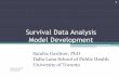 Survival Data Analysis Model Development · PDF fileSurvival Data Analysis Model Development Sandra Gardner, PhD Dalla Lana School of Public Health University of Toronto March 4, 2015