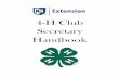 4-H Club Secretary Handbook - Cooperative Extension | Club Secretary The office of Secretary is an important one. Your club has elected you because they thought you could do the job.