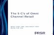 The 5 C’s of Omni Channel Retail 5 C’s of Omni Channel Retail ... The Vision . Technology plays a ... And mobile shoppers spend even more than “traditional” web shoppers .