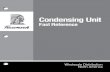 Condensing Unit -  · PDF fileCompressor Replacement Guides and Fast References ... Condensing Unit Fast Reference. 5 Condensing Unit Fast Reference Unit Model Unit